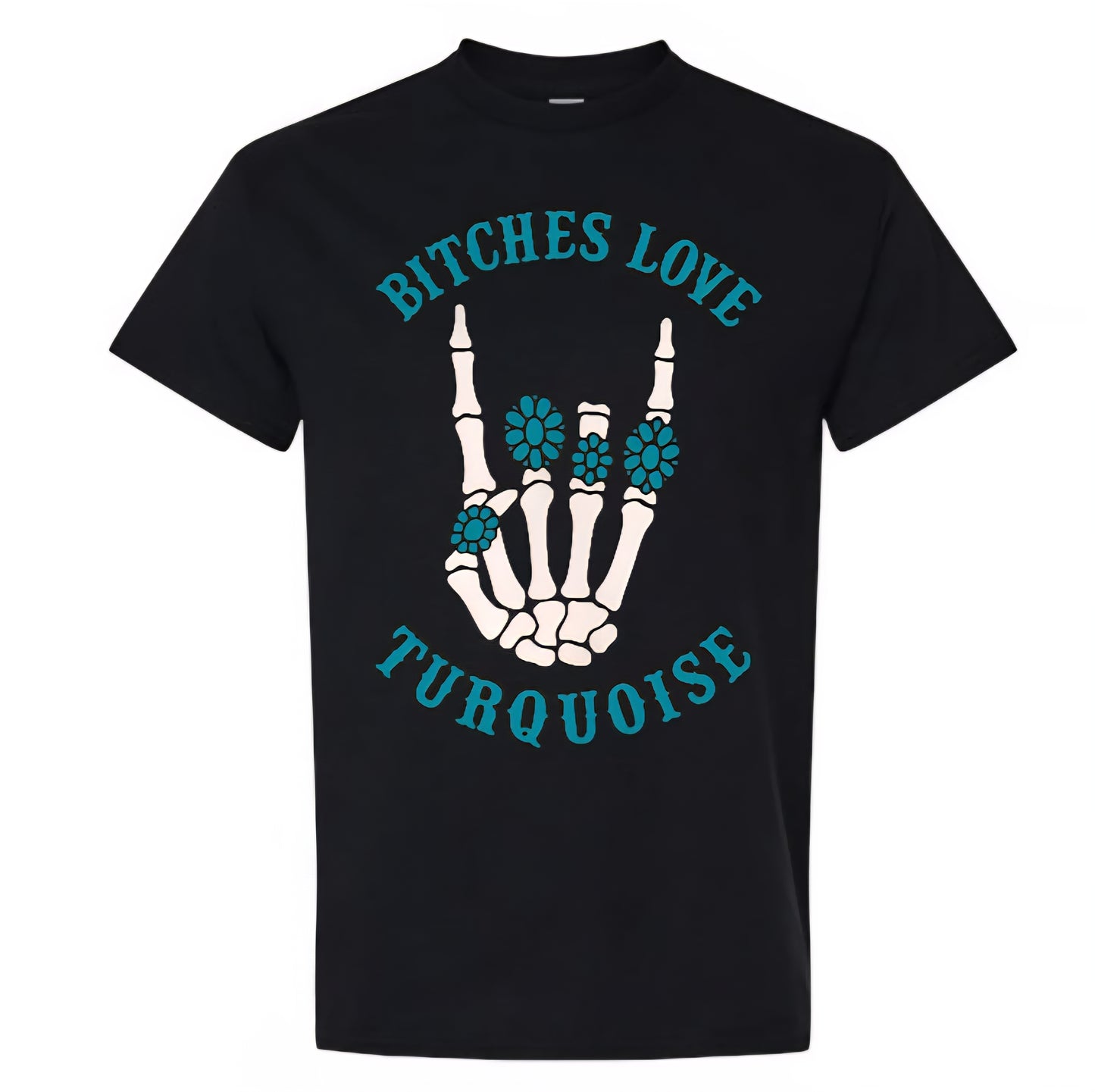 T-shirt - Bitches Love Turquoise