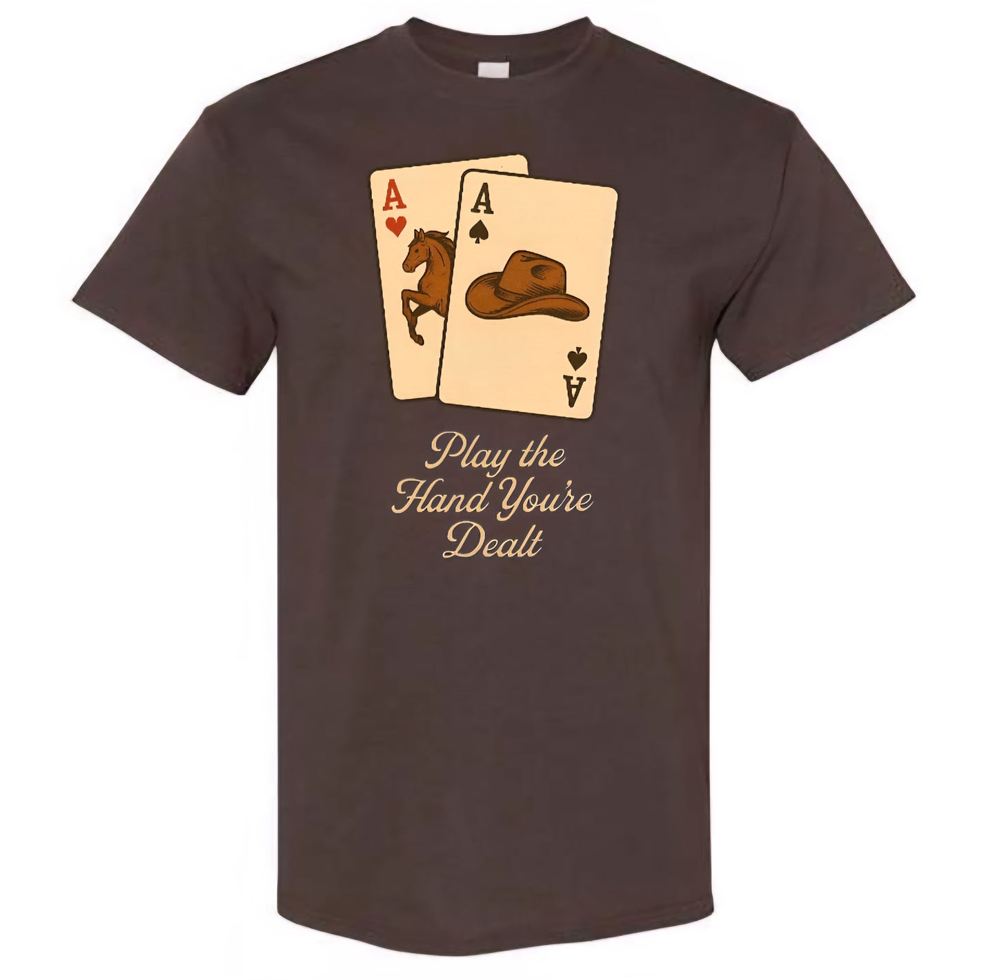 T-shirt - Play the Hand You're Dealt